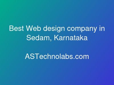 Best Web design company in Sedam, Karnataka  at ASTechnolabs.com